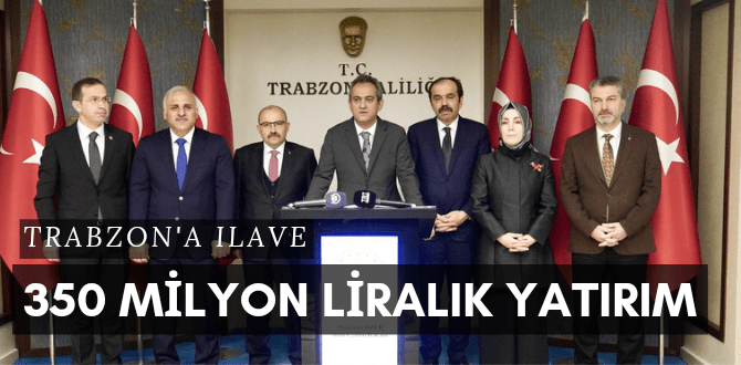 Trabzon'a Ilave 350 Milyonluk Yatırım