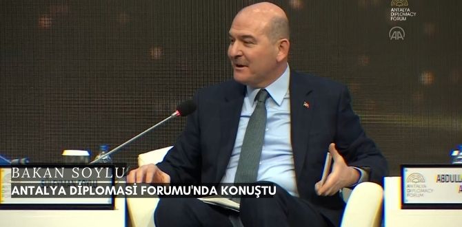 İçişleri Bakanı Süleyman Soylu'nun Antalya Diplomasi Forumu'nda Konuştu