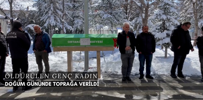Bursa'da öldürülen genç kadın doğum gününde Aksaray'da toprağa verildi