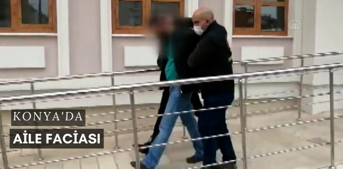 Konya'da Aile Faciası