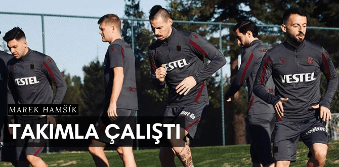 Marek Hamšík Takımla Çalıştı