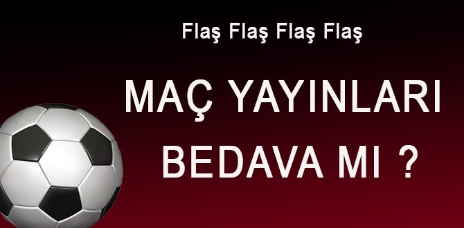 Maçlar Bedava Mı?