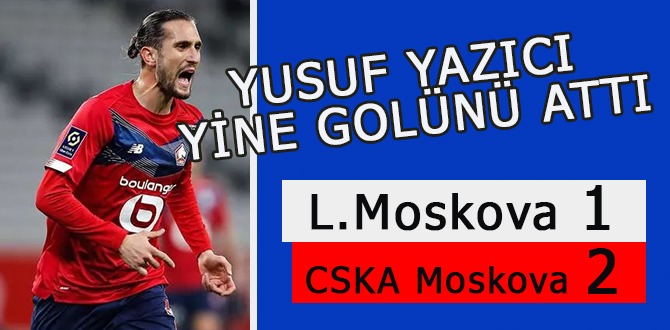 Yusuf Yazıcı Yine Attı