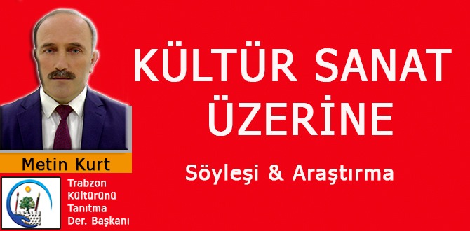 Metin Kurt Yazdı ''Kültür ve Sanat Üzerine''