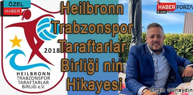 Heilbronn Trabzonspor Taraftarlar Birliğinin Hikayesi