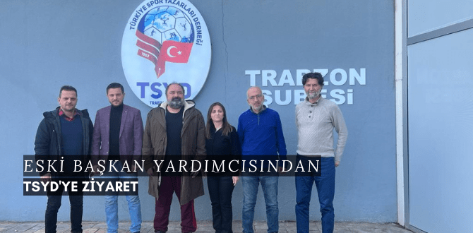 Eski Trabzonspor Başkan Yardımcısı TSYD’yi ziyaret etti.