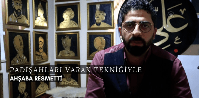 Padişahları Varak Sanatıyla Ahşaba Resmetti