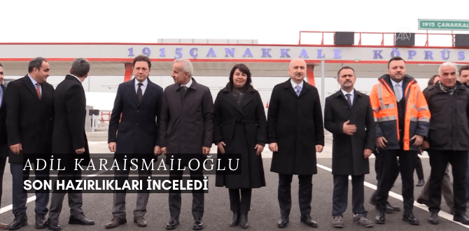Adil Karaismailoğlu Son Hazırlıkları İnceledi