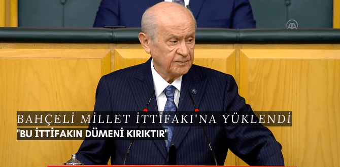 Devlet Bahçeli Millet İttifakı'na Yüklendi ''Bu İttifakın Dümeni Kırıktır''