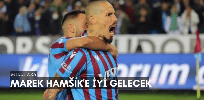 Milli ara Marek Hamšík'e iyi gelecek