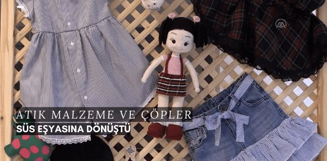 Atık Malzeme ve Çöpler Süs Eşyasına Dönüştü