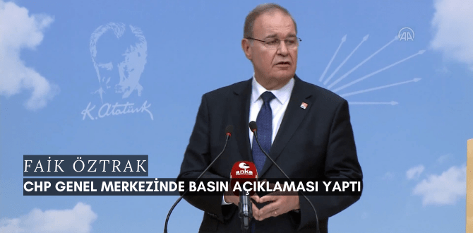 CHP Genel Başkan Yardımcısı Öztrak Basın Açıklaması Yaptı