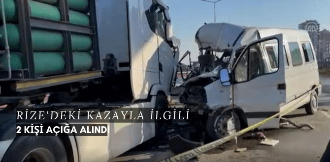 Rize'deki kazayla İlgili 2 kişi açığa alındı.