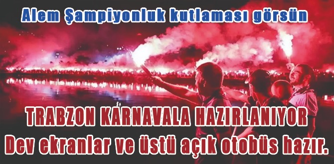 TRABZON KARNAVALA HAZIRLANIYOR