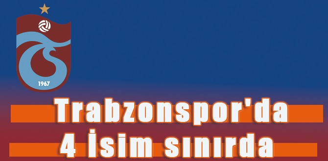4 İsim Sınırda !!