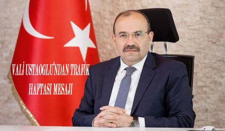Vali Ustaoğlu’nun Karayolu Güvenliği Ve Trafik Haftası İle İlgili Mesajı