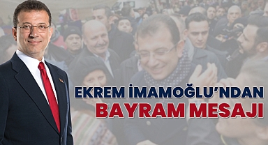 Ekrem İmamoğlu'ndan Bayram mesajı