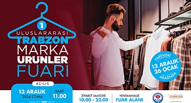 TRABZON'A DEV BİR FUAR DAHA GELİYOR