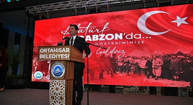 ‘ATATÜRK TRABZON’DA BELGESELİ BÜYÜK BEĞENİ TOPLADI