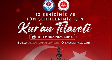BÜYÜKŞEHİR BELEDİYESİ'NDEN ŞEHİTLER İÇİN KUR’AN TİLAVETİ