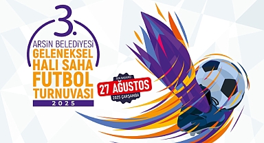 ARSİN BELEDİYESİ’NDEN 3. GELENEKSEL HALI SAHA FUTBOL TURNUVASI