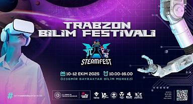 TRABZON BİLİM FESTİVALİ’NE HAZIR