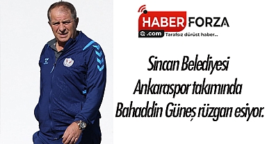 Sincan Belediyesi Ankaraspor takımında Bahaddin Güneş rüzgarı esiyor.