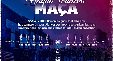 BÜYÜKŞEHİR TRABZONSPOR MAÇINA ÜCRETSİZ TAŞIYACAK