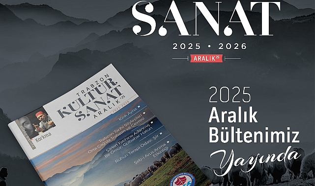 TRABZON, KÜLTÜR VE SANATLA DOLU BİR AY GEÇİRECEK